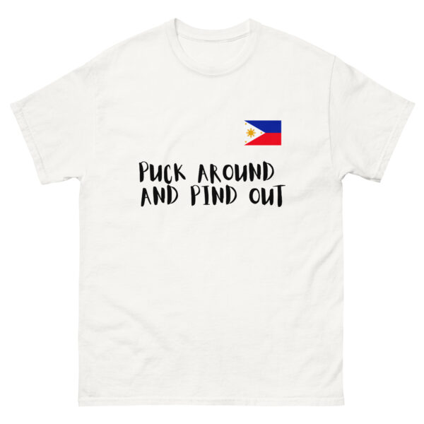 "Puck Around and Pind Out" Unisex classic tee