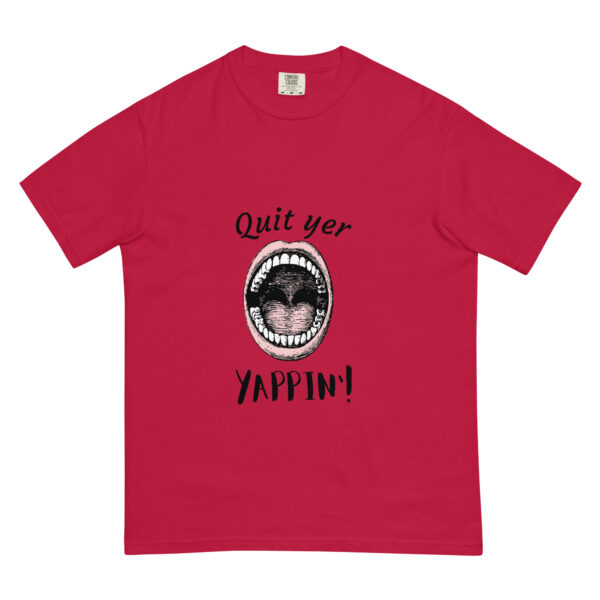 "Quit yer yappin!" Unisex heavyweight t-shirt - Image 2